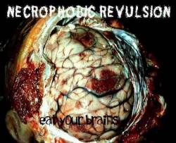 Necrophobic Revulsion : Eat Your Brains